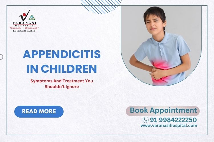 Appendicitis In Children: Symptoms And Treatment You Shouldn’t Ignore