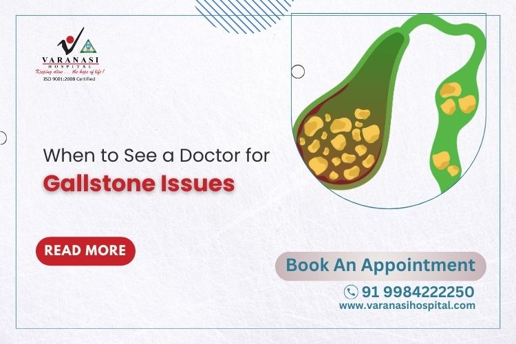 When to See a Doctor for Gallstone Issues